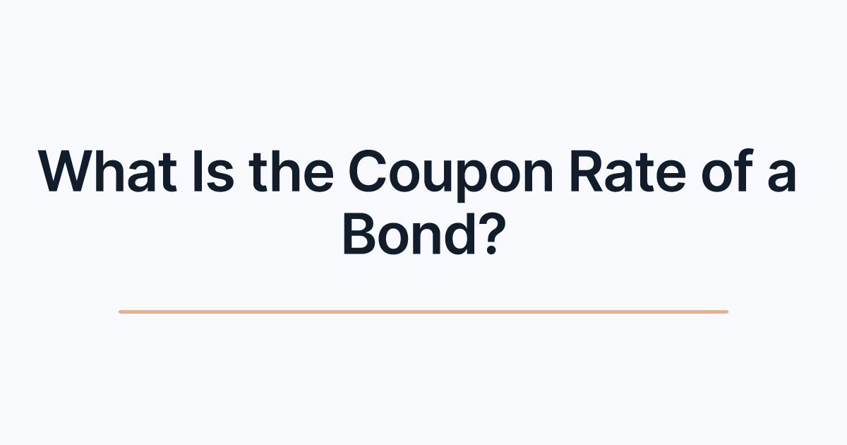 What Is the Coupon Rate of a Bond?